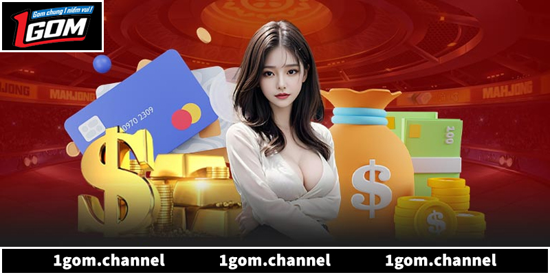 Hướng dẫn nạp tiền 1Gom an toàn qua ngân hàng và ví